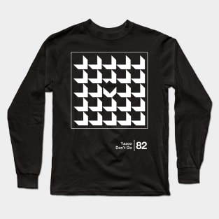 Don't Go / Minimalist Graphic Artwork Design Long Sleeve T-Shirt